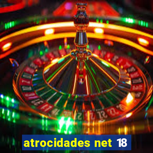 atrocidades net 18